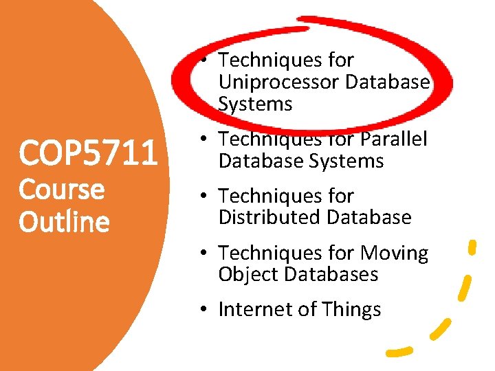  • Techniques for Uniprocessor Database Systems COP 5711 Course Outline • Techniques for