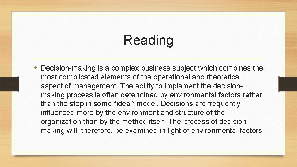 Reading • Decision-making is a complex business subject which combines the most complicated elements