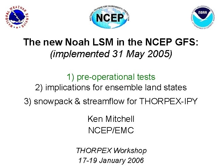 The new Noah LSM in the NCEP GFS