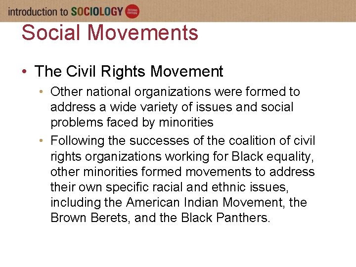 Social Movements • The Civil Rights Movement • Other national organizations were formed to