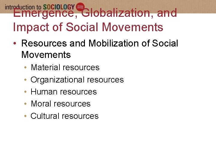 Emergence, Globalization, and Impact of Social Movements • Resources and Mobilization of Social Movements