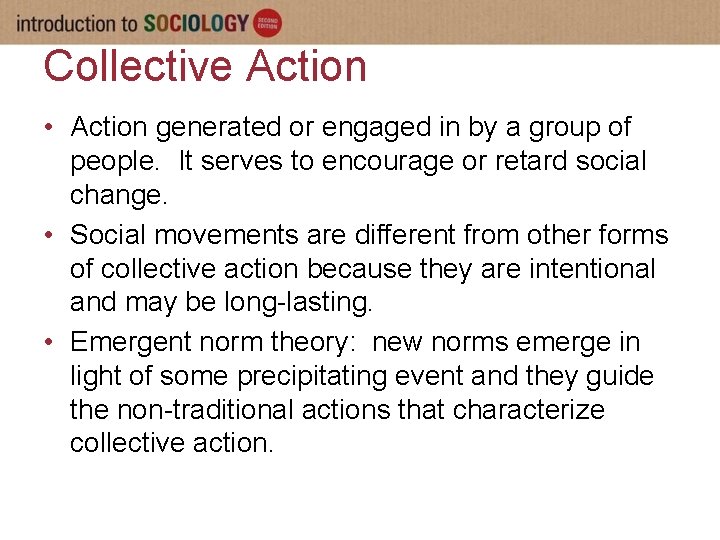 Collective Action • Action generated or engaged in by a group of people. It