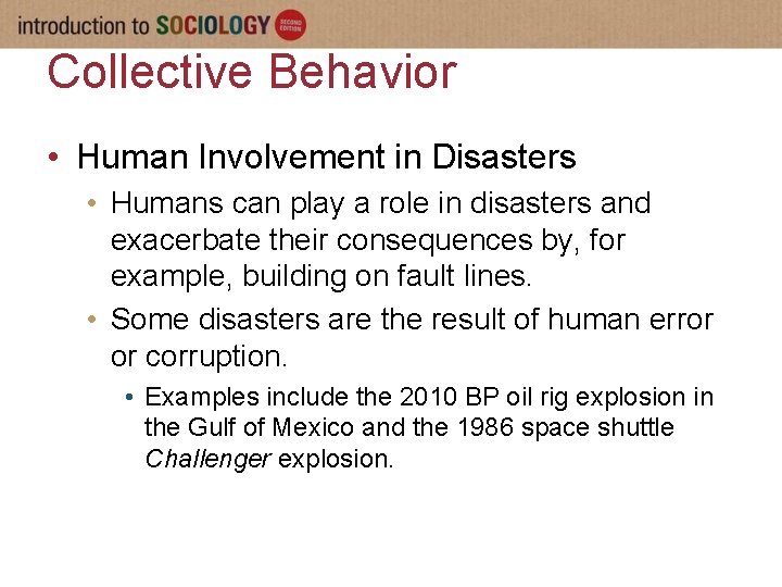 Collective Behavior • Human Involvement in Disasters • Humans can play a role in