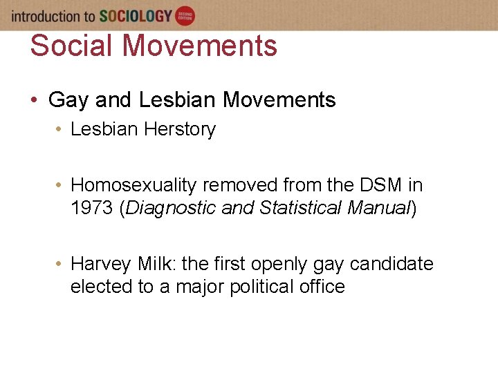 Social Movements • Gay and Lesbian Movements • Lesbian Herstory • Homosexuality removed from