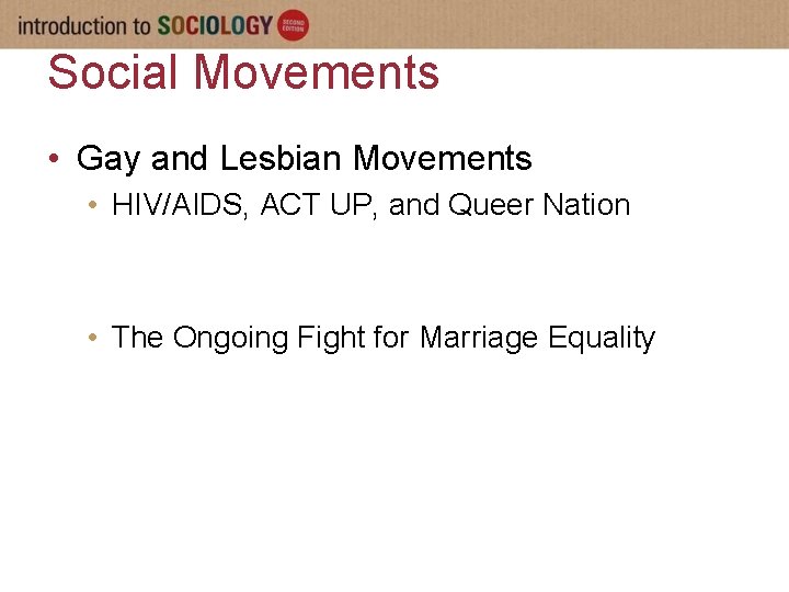 Social Movements • Gay and Lesbian Movements • HIV/AIDS, ACT UP, and Queer Nation