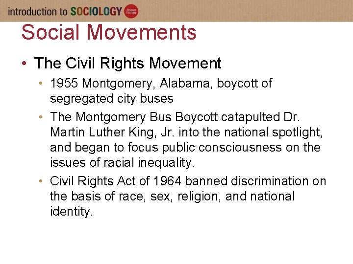 Social Movements • The Civil Rights Movement • 1955 Montgomery, Alabama, boycott of segregated
