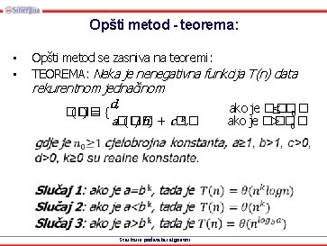 Opšti metod - teorema: • • Opšti metod se zasniva na teoremi: TEOREMA: Neka