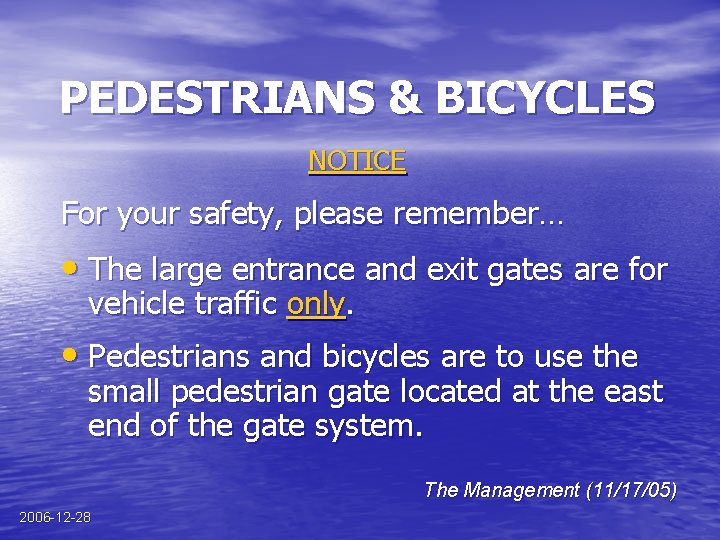 PEDESTRIANS & BICYCLES NOTICE For your safety, please remember… • The large entrance and