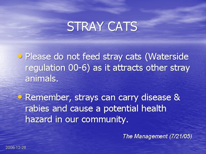 STRAY CATS • Please do not feed stray cats (Waterside regulation 00 -6) as