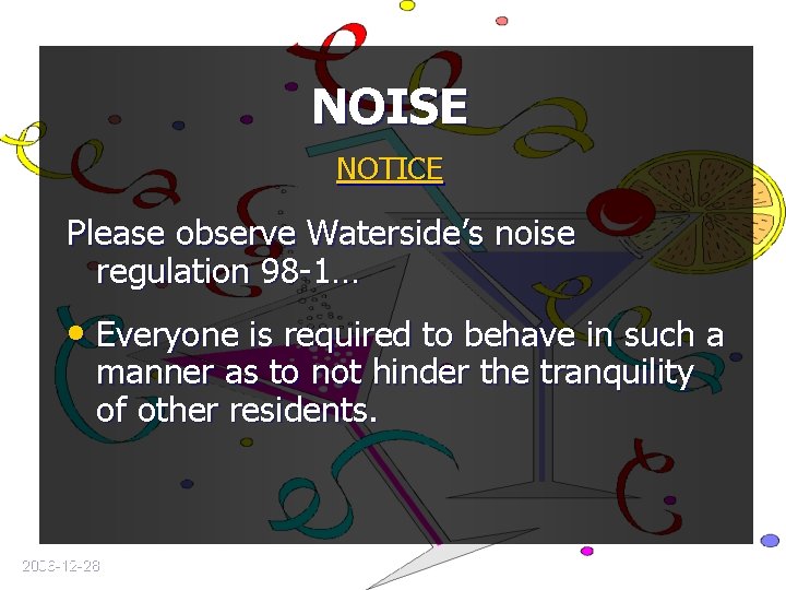 NOISE NOTICE Please observe Waterside’s noise regulation 98 -1… • Everyone is required to