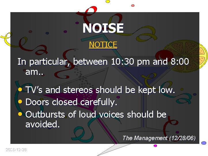 NOISE NOTICE In particular, between 10: 30 pm and 8: 00 am. . •
