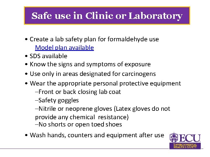 Safe use in Clinic or Laboratory • Create a lab safety plan formaldehyde use