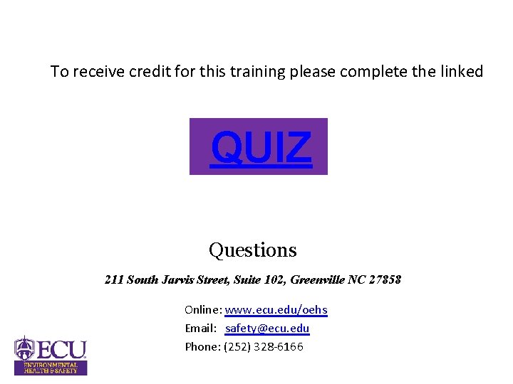 To receive credit for this training please complete the linked QUIZ Questions 211 South