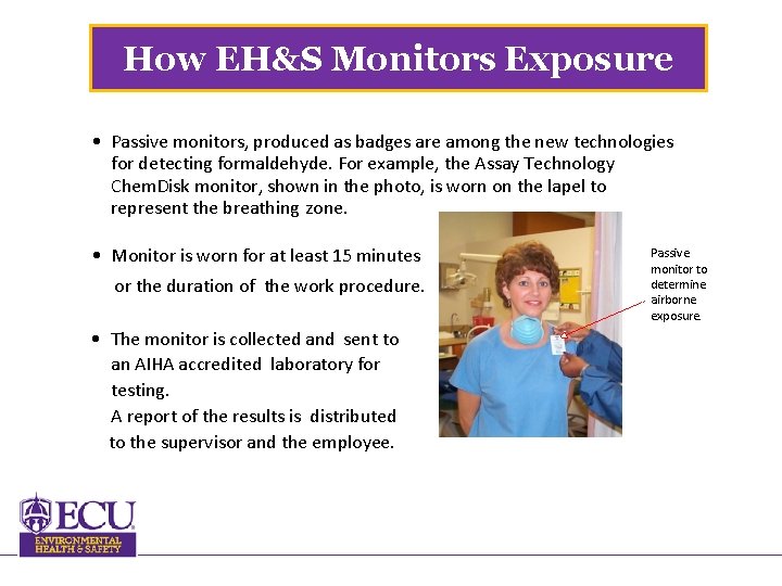 How EH&S Monitors Exposure • Passive monitors, produced as badges are among the new