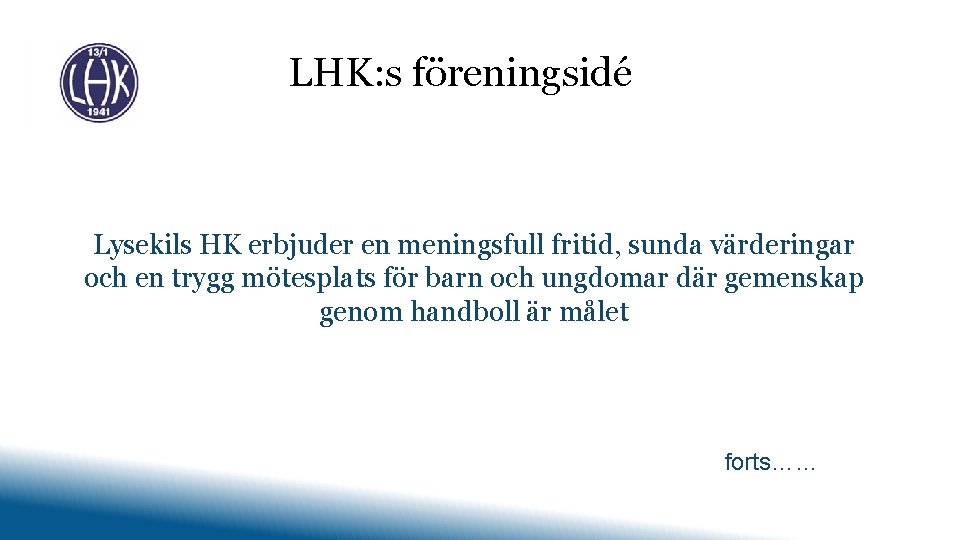 LHK: s föreningsidé Lysekils HK erbjuder en meningsfull fritid, sunda värderingar och en trygg