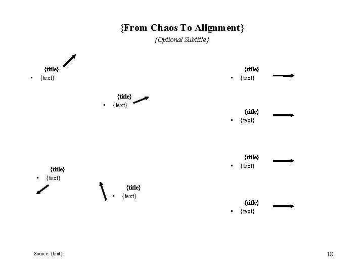 {From Chaos To Alignment} {Optional Subtitle} {text} • • {title} {text} {title} {text} •