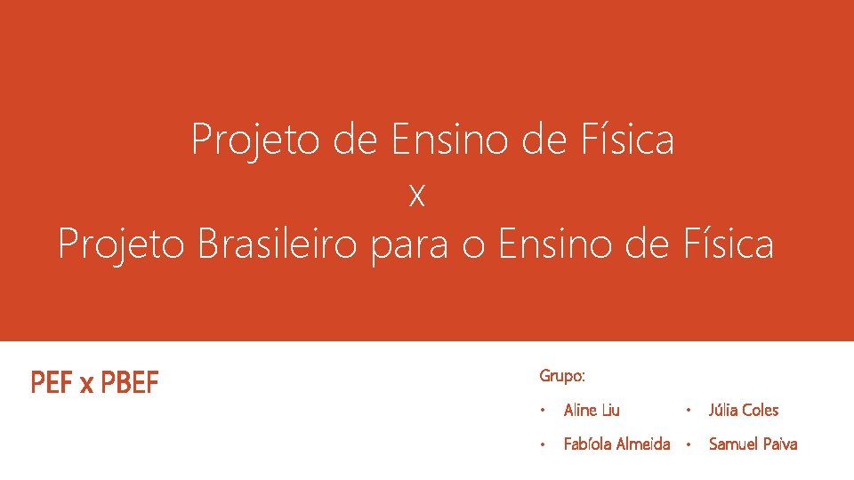 Projeto de Ensino de Física x Projeto Brasileiro para o Ensino de Física PEF