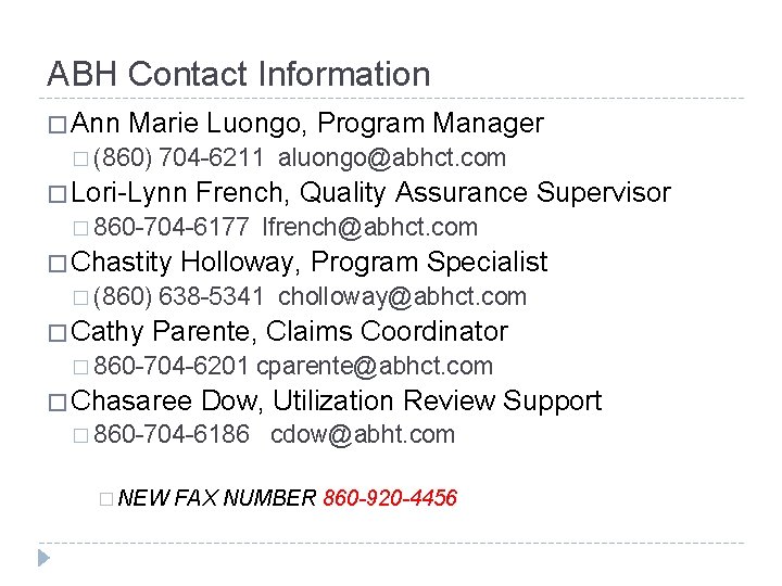 ABH Contact Information � Ann Marie Luongo, Program Manager � (860) 704 -6211 aluongo@abhct.