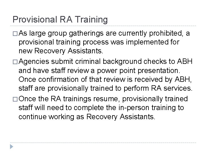 Provisional RA Training � As large group gatherings are currently prohibited, a provisional training