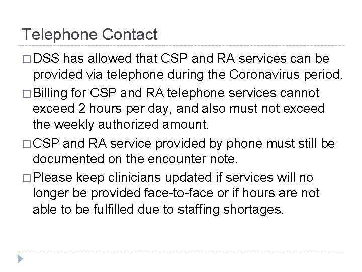 Telephone Contact � DSS has allowed that CSP and RA services can be provided