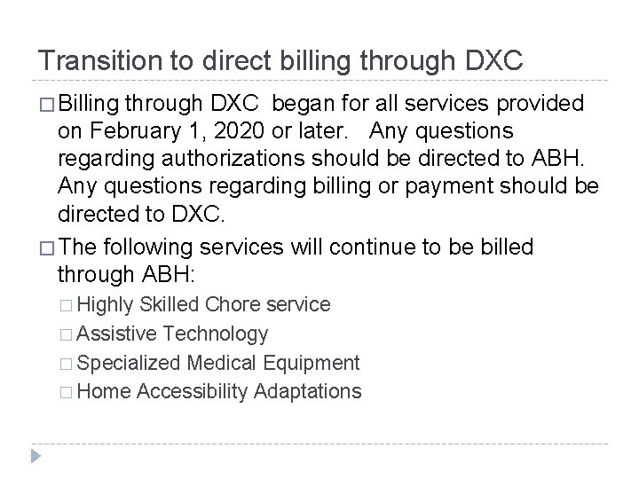 Transition to direct billing through DXC � Billing through DXC began for all services