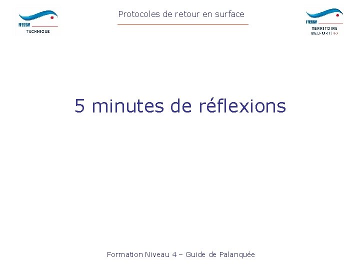 Protocoles de retour en surface 5 minutes de réflexions Formation Niveau 4 – Guide