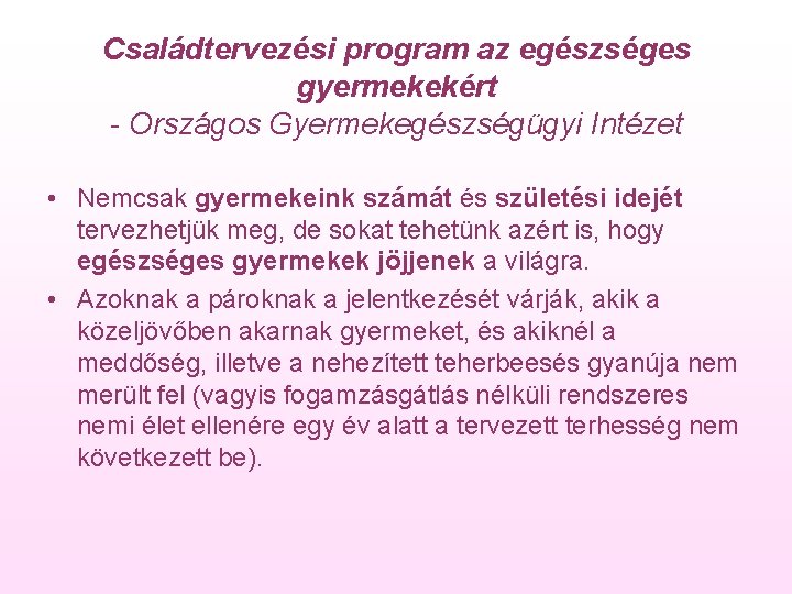 Családtervezési program az egészséges gyermekekért - Országos Gyermekegészségügyi Intézet • Nemcsak gyermekeink számát és