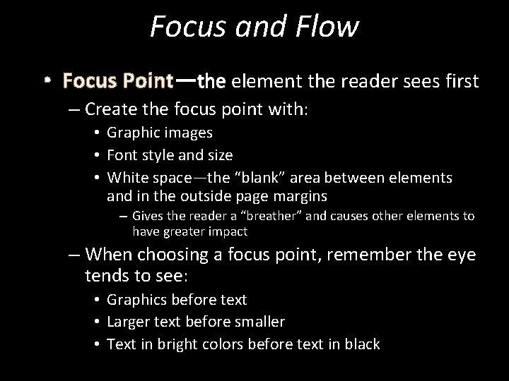 Focus and Flow • Focus Point—the element the reader sees first – Create the