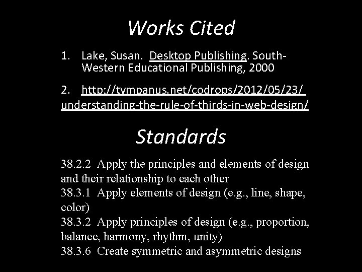 Works Cited 1. Lake, Susan. Desktop Publishing. South. Western Educational Publishing, 2000 2. http: