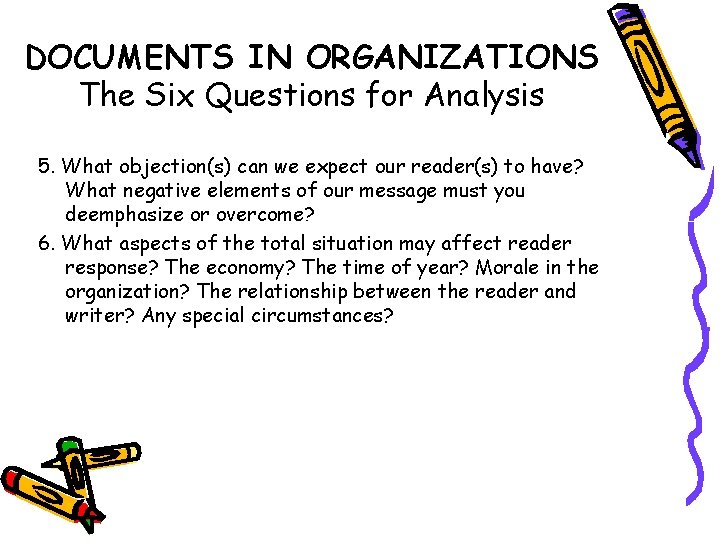 DOCUMENTS IN ORGANIZATIONS The Six Questions for Analysis 5. What objection(s) can we expect