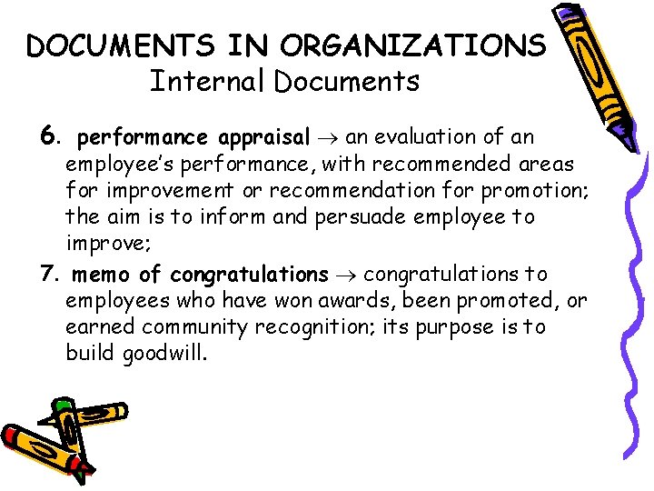 DOCUMENTS IN ORGANIZATIONS Internal Documents 6. performance appraisal an evaluation of an employee’s performance,