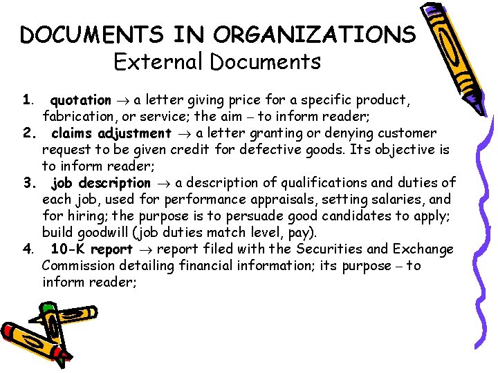 DOCUMENTS IN ORGANIZATIONS External Documents 1. quotation a letter giving price for a specific