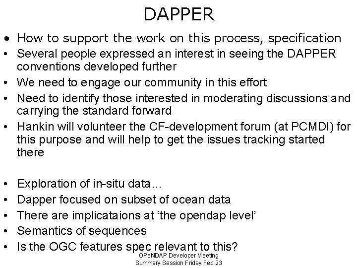 DAPPER • How to support the work on this process, specification • Several people