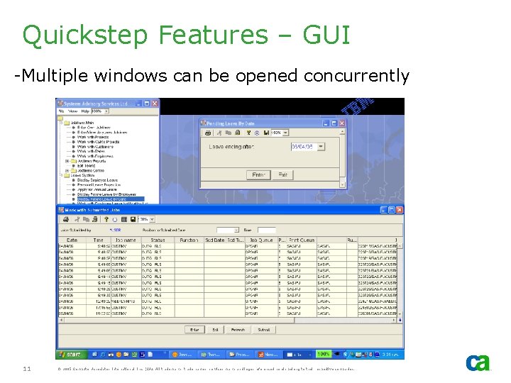 Quickstep Features – GUI -Multiple windows can be opened concurrently 11 © 2005 Computer