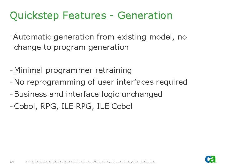 Quickstep Features - Generation -Automatic generation from existing model, no change to program generation