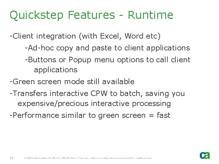 Quickstep Features - Runtime -Client integration (with Excel, Word etc) -Ad-hoc copy and paste