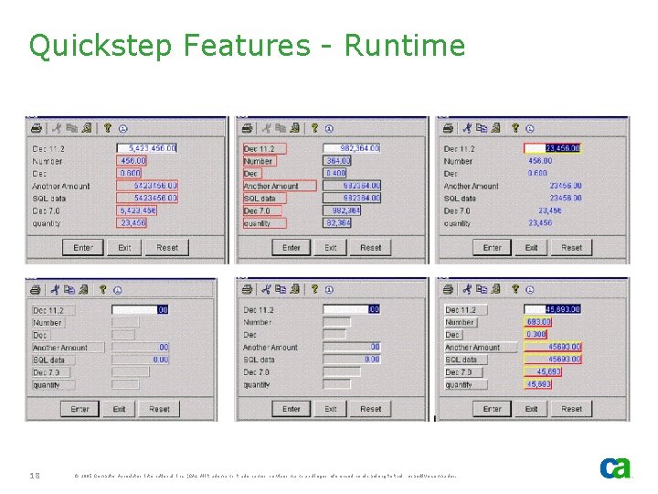 Quickstep Features - Runtime 18 © 2005 Computer Associates International, Inc. (CA). All trademarks,
