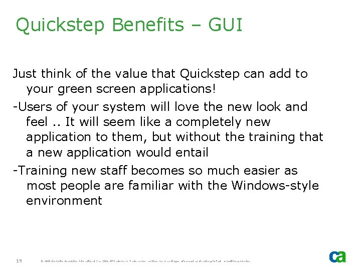 Quickstep Benefits – GUI Just think of the value that Quickstep can add to