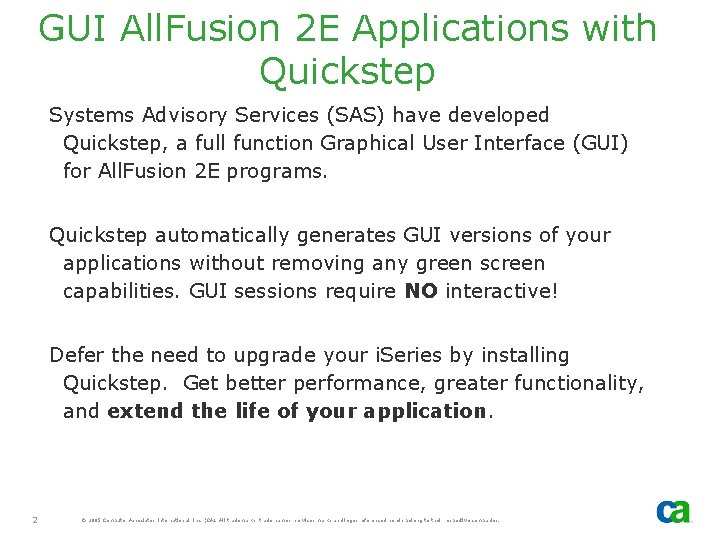 GUI All. Fusion 2 E Applications with Quickstep Systems Advisory Services (SAS) have developed