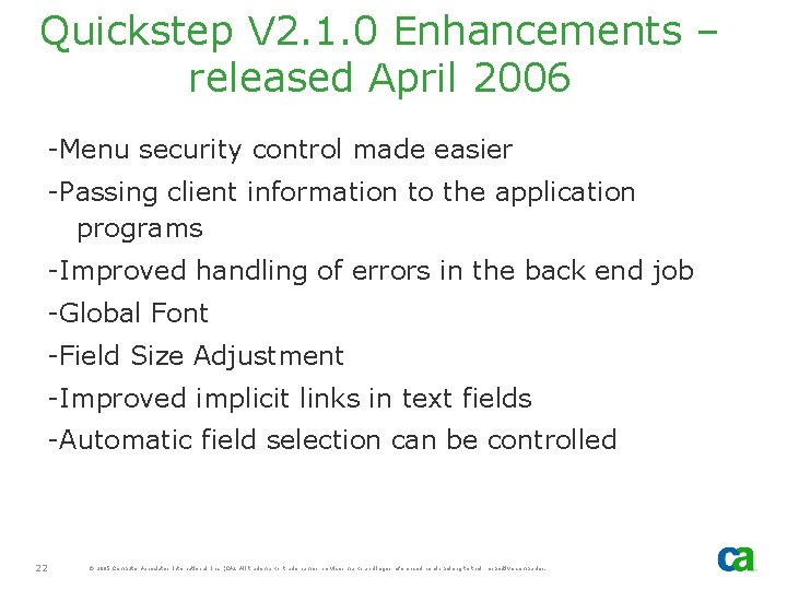 Quickstep V 2. 1. 0 Enhancements – released April 2006 -Menu security control made