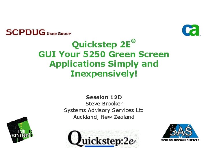 ® Quickstep 2 E GUI Your 5250 Green Screen Applications Simply and Inexpensively! Session