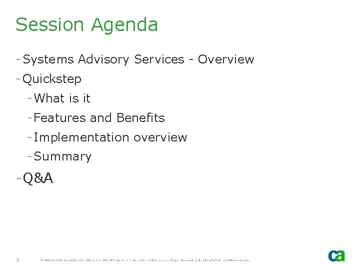 Session Agenda - Systems Advisory Services - Overview - Quickstep - What is it