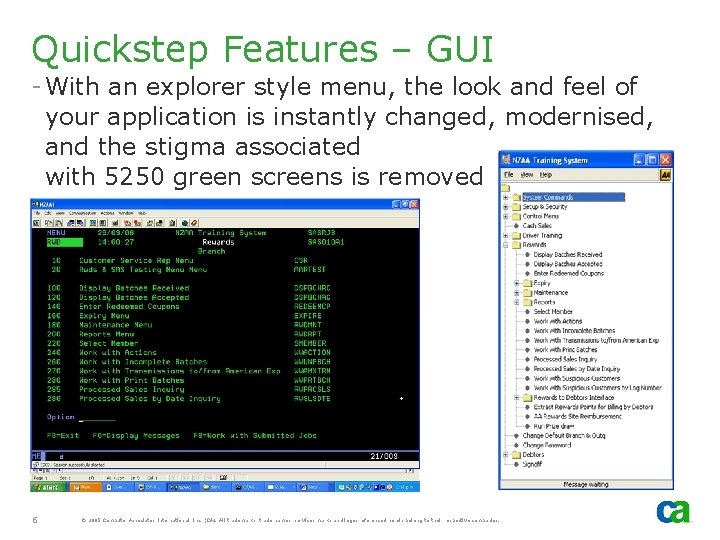 Quickstep Features – GUI - With an explorer style menu, the look and feel