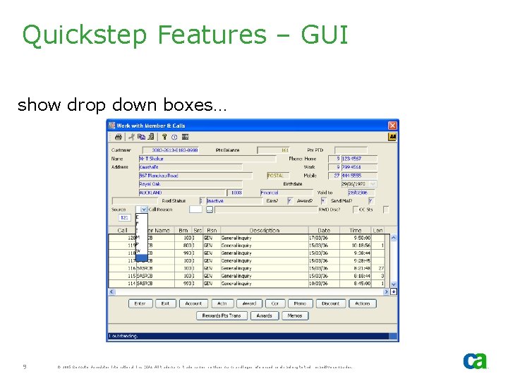 Quickstep Features – GUI show drop down boxes… 9 © 2005 Computer Associates International,