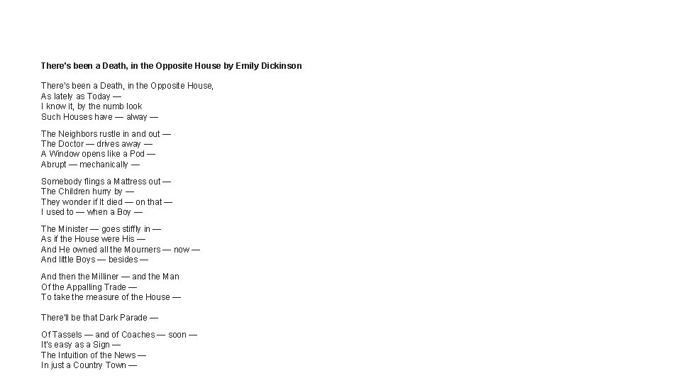 There's been a Death, in the Opposite House by Emily Dickinson There's been a