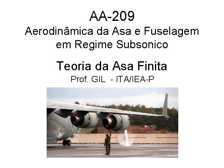 AA-209 Aerodinâmica da Asa e Fuselagem em Regime Subsonico Teoria da Asa Finita Prof.