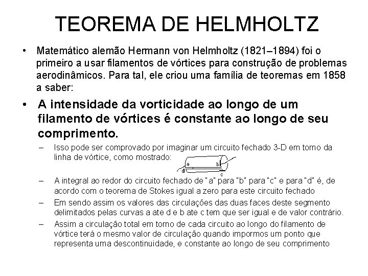 TEOREMA DE HELMHOLTZ • Matemático alemão Hermann von Helmholtz (1821– 1894) foi o primeiro