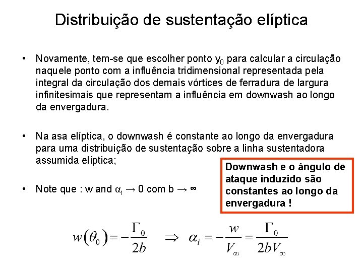 Distribuição de sustentação elíptica • Novamente, tem-se que escolher ponto y 0 para calcular