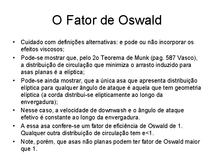 O Fator de Oswald • Cuidado com definições alternativas: e pode ou não incorporar