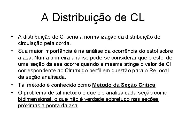 A Distribuição de CL • A distribuição de Cl seria a normalização da distribuição